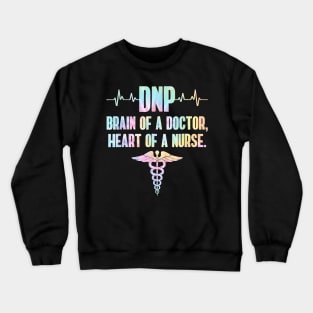 DNP Doctor of Nursing Practice Brain RN Nurse DA1 Tie Dye T-Shirt Crewneck Sweatshirt